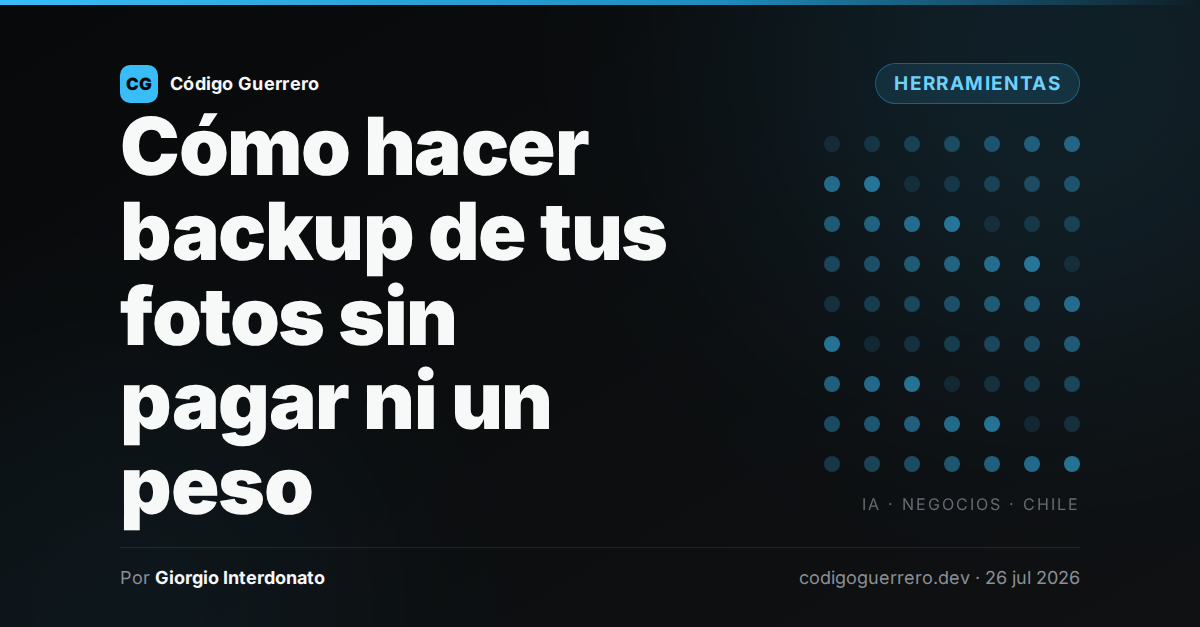 Cómo hacer backup de tus fotos sin pagar ni un peso