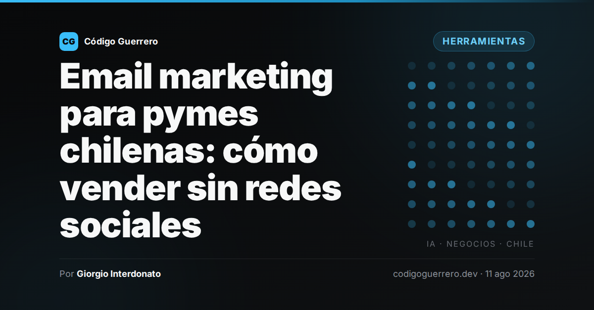 Email marketing para pymes chilenas: cómo vender sin redes sociales
