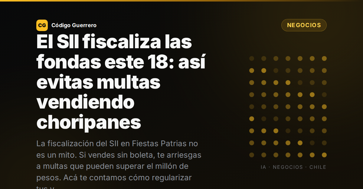 El SII fiscaliza las fondas este 18: así evitas multas vendiendo choripanes