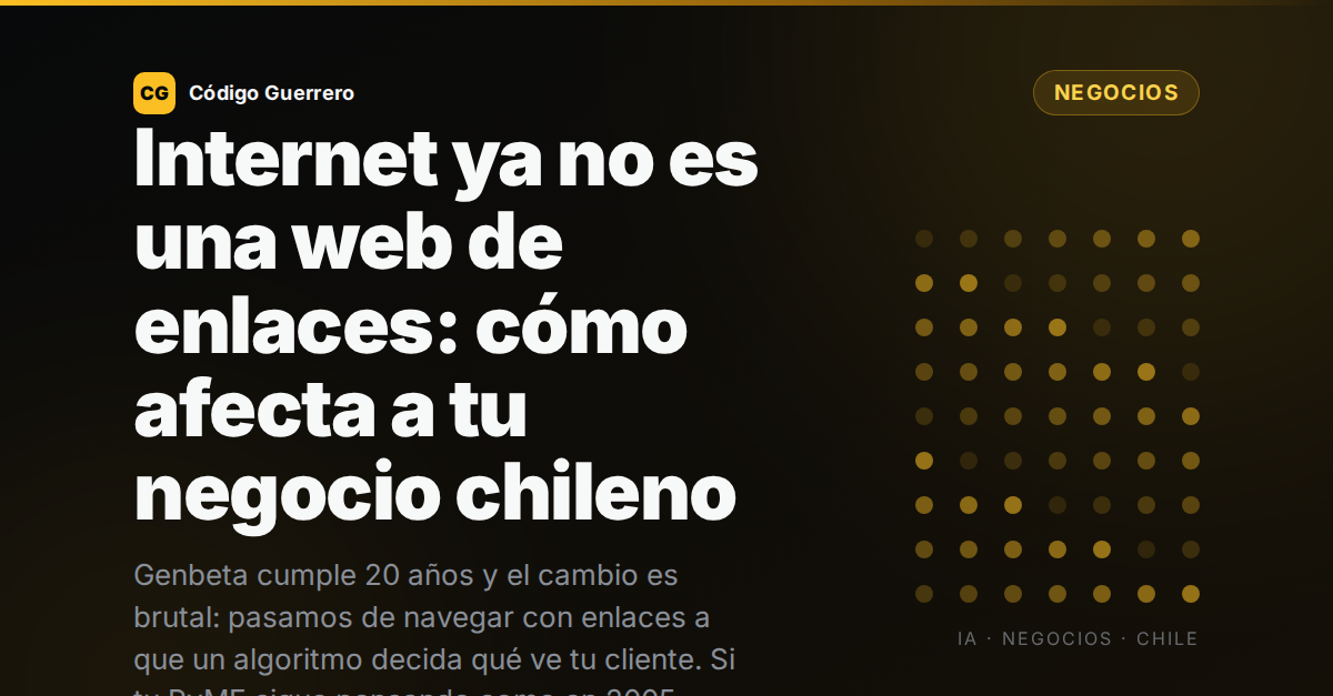 Internet ya no es una web de enlaces: cómo afecta a tu negocio chileno