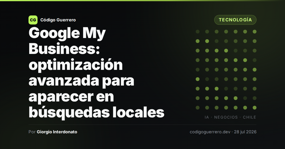 Google My Business: optimización avanzada para aparecer en búsquedas locales