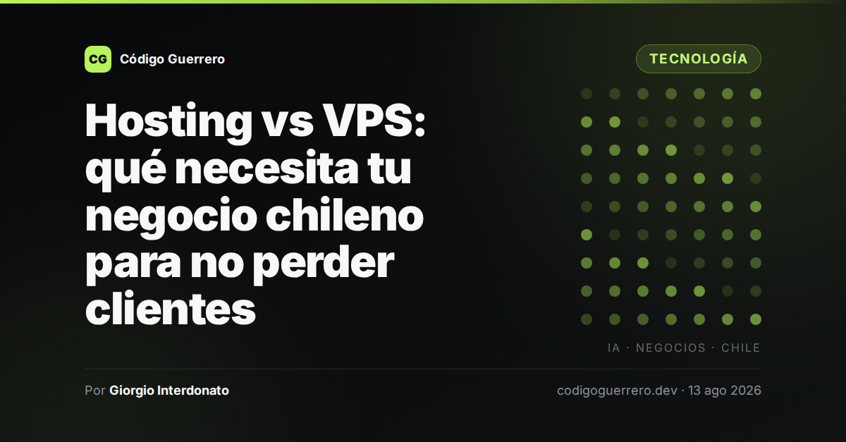 Hosting vs VPS: qué necesita tu negocio chileno para no perder clientes