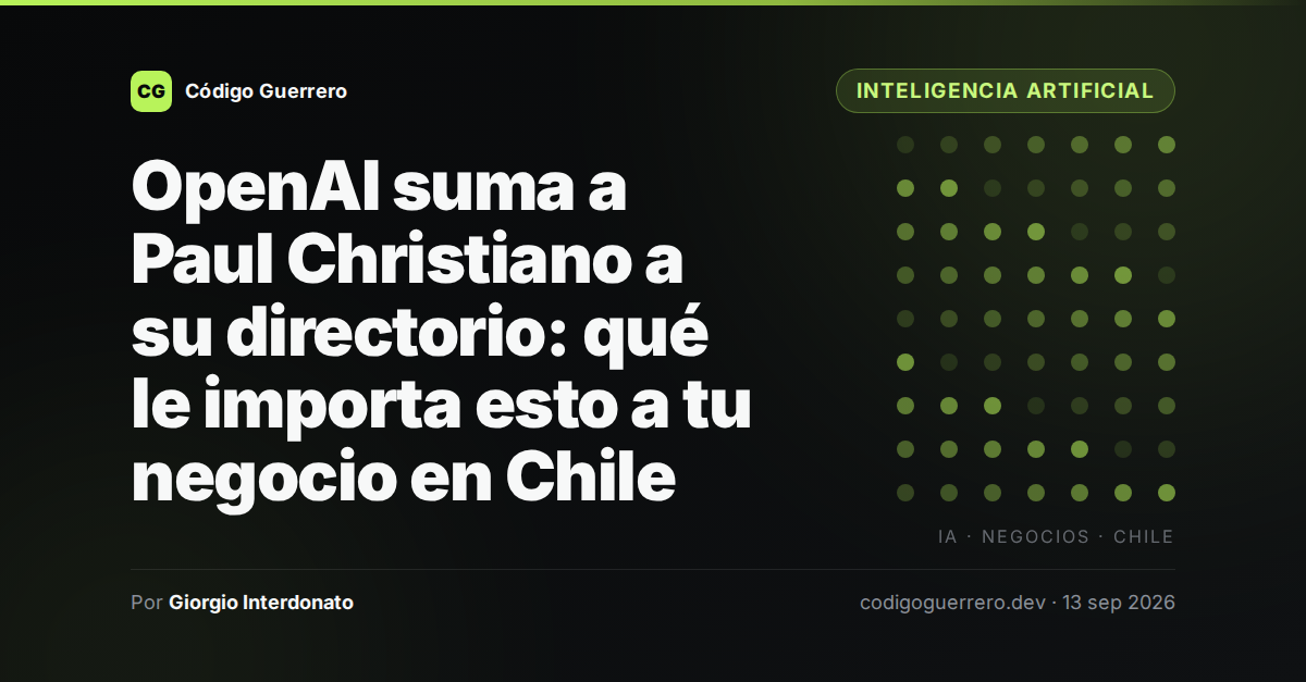 OpenAI suma a Paul Christiano a su directorio: qué le importa esto a tu negocio en Chile