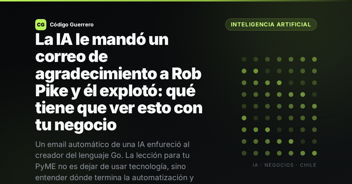 La IA le mandó un correo de agradecimiento a Rob Pike y él explotó: qué tiene que ver esto con tu negocio