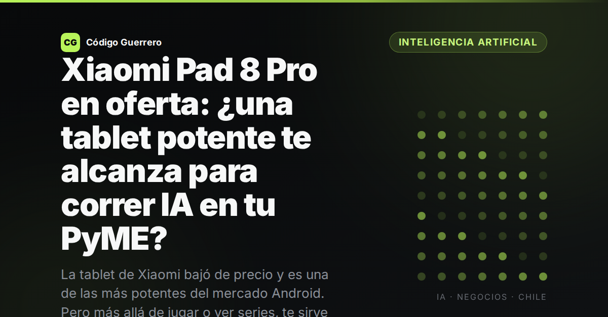 Xiaomi Pad 8 Pro en oferta: ¿una tablet potente te alcanza para correr IA en tu PyME?